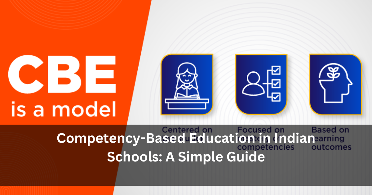 Competency-Based Education in Indian Schools: A Simple Guide