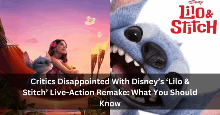 Critics Disappointed With Disney’s ‘Lilo & Stitch’ Live-Action Remake: What You Should Know