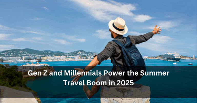 Gen Z and Millennials Power the Summer Travel Boom in 2025